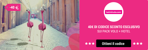 40€ di codice sconto Lastminute su tutti i pacchetti volo+hotel!